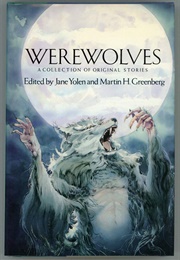 Werewolves: A Collection of Original Stories (Jane Yolen and Martin Greenberg (Ed.))