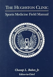 The Hughston Clinic Sports Medicine Field Manual (Champ L. Baker Jr.)