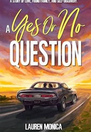 A Yes or No Question (Lauren Monica)