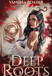Deep Roots (Vanessa Roades)