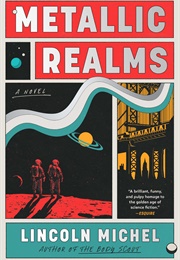 Metallic Realms (Lincoln Michel)