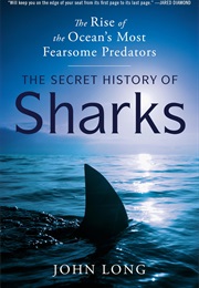 The Secret History of Sharks (John Long)