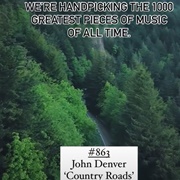#863 Take Me Home Country Roads by John Denver