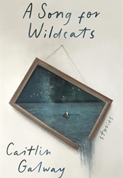 A Song for Wildcats (Caitlin Galway)