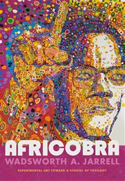 AFRICOBRA: Experimental Art Toward a School of Thought (Wadsworth A. Jarrell)