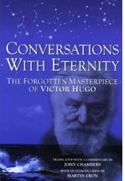 Conversations With Eternity (Victor Hugo & John Chambers)