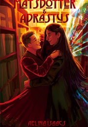 Matsdotter and Adrastus (Aelina Isaacs)