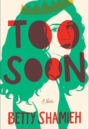Too Soon (Betty Shamieh)