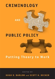 Criminology and Public Policy (Hugh Barlow and Scott Decker)