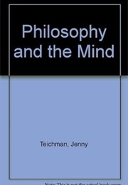 Philosophy and the Mind (Jenny Teichman)