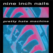 Pretty Hate Machine - Nine Inch Nails (1989)