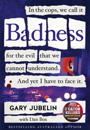 Badness (Gary Jubelin)