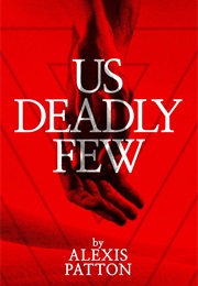 Us Deadly Few (Alexis Patton)