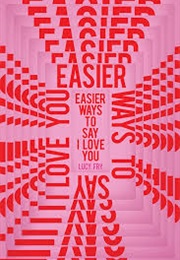 Easier Ways to Say I Love You (Lucy Fry)