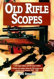 Old Rifle Scopes (Nick Stroebel)