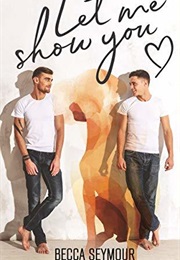 Let Me Show You (Becca Seymour)