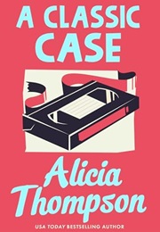 A Classic Case (Alicia Thompson)