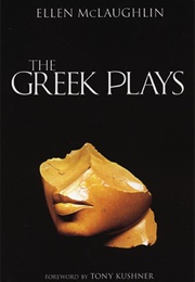 The Greek Plays (Ellen McLaughlin)