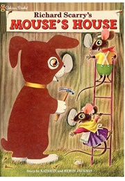 Richard Scarry's Mouse's House (Kathryn and Byron Jackson)