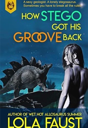 How Stego Got His Groove Back (Lola Faust)