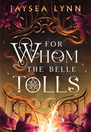 For Whom the Belle Tolls (Jaysea Lynn)