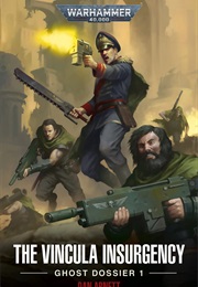 The Vincula Insurgency: Ghost Dossier #1 (Dan Abnett)