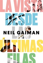 La Vista Desde Las Últimas Filas (Neil Gaiman)
