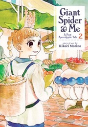 Giant Spider & Me: A Post Apocalyptic Tale, Vol. 2 (Kikori Morino)