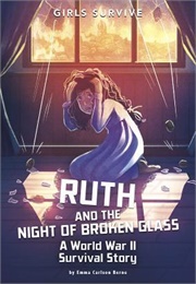 Ruth and the Night of Broken Glass: A World War II Survival Story (Emma Carlson Berne)