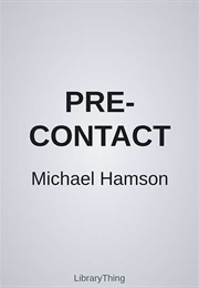 PRE-CONTACT (Michael Hamson)