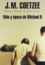 Vida Y Época De Michael K (J. M. Coetzee)