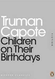 Children on Their Birthdays (Truman Capote)