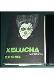 Xélucha and Others (M.P. Shiel)