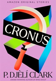 Cronus (P. Djèlí Clark)