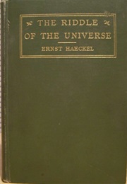 The Riddle of the Universe at the Close of the Nineteenth Century (Ernst Heinrich Philipp August Haeckel and  Joseph)