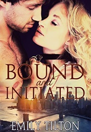 Bound and Initiated (Emily Tilton)