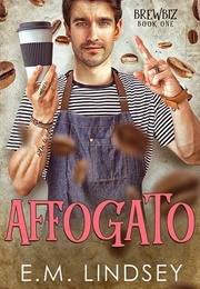 Affogato (Brewbiz #1) (E.M. Lindsey)