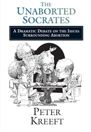 The Unaborted Socrates (Peter Kreeft)