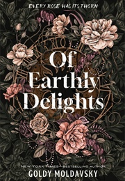 Of Earthly Delights (Goldy Moldavsky)