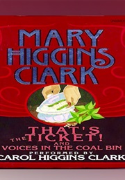 That's the Ticket and Voices in the Coal Bin - Audiobook (Mary Higgins Clark - Read by Carol Higgins Clark)