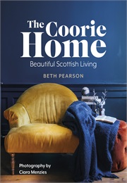 The Coorie Home: Beautiful Scottish Living (Beth Pearson)