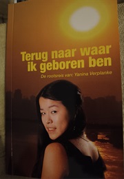 Terug Naar Waar Ik Geboren Ben (Yanina De Xing Verplanke)