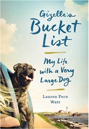 Gizelle's Bucket List: My Life With a Very Large Dog (Lauren Fern Watt)