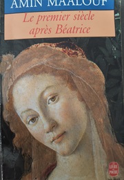 Le Premier Siecle Apres Beatrice (Amin Maalouf)
