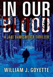 In Our Blood (William J. Goyette)