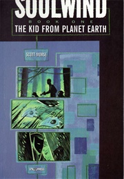 Soulwind Book 1: The Kid From Planet Earth (Scott Morse)