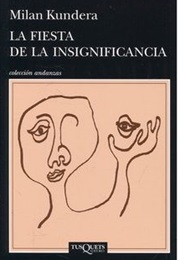 La Fiesta De La Insignificancia (Milan Kundera)