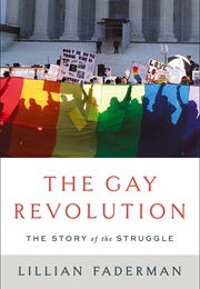 The Gay Revolution: The Story of the Struggle (Lillian Faderman)
