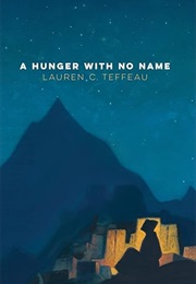 A Hunger With No Name (Lauren C. Teffeau)