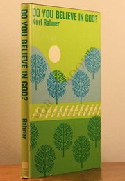 Do You Believe in God? (Karl Rahner)
